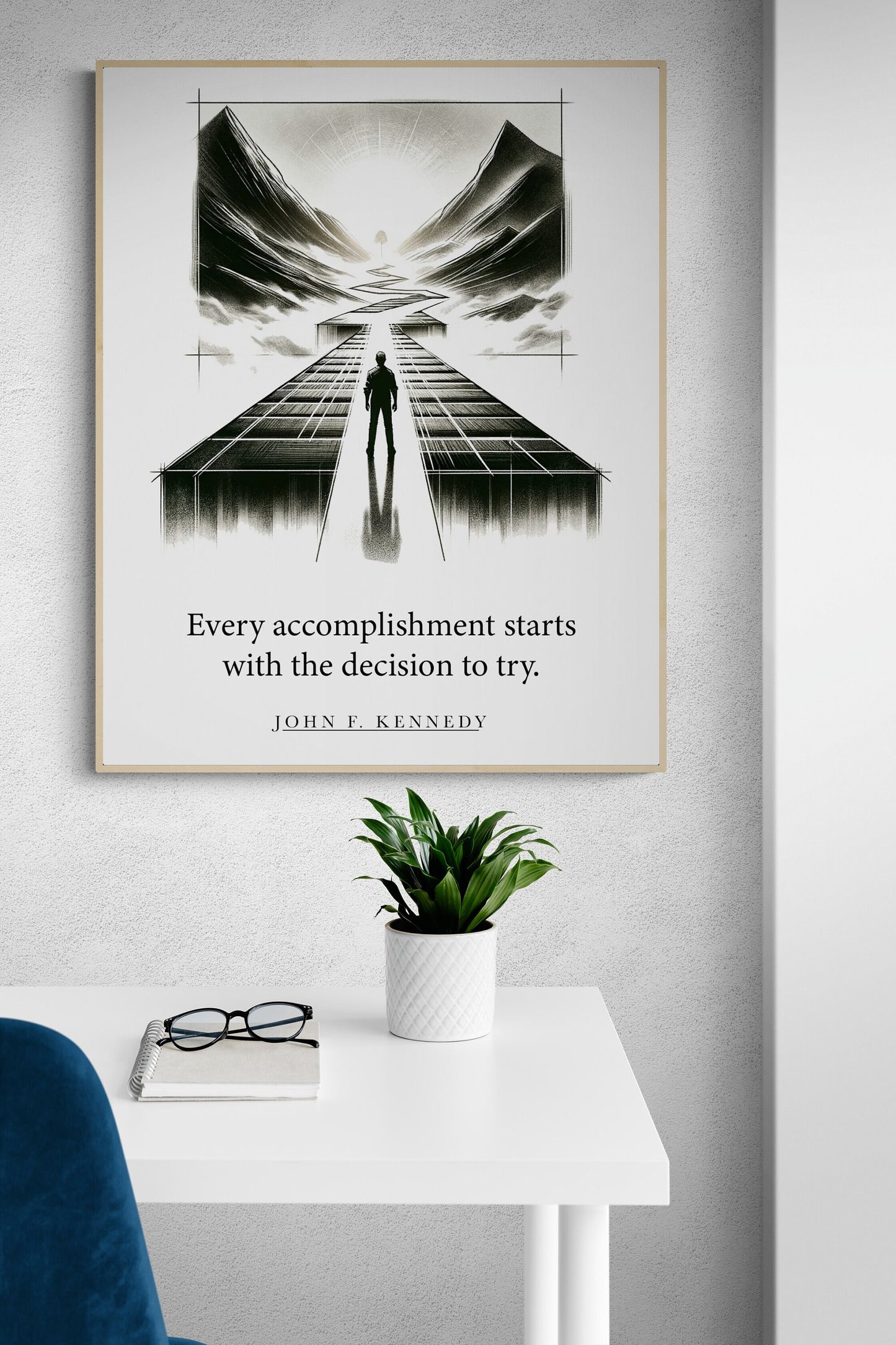 Every Accomplishment Starts With The Decision To Try from John F Kennedy JFK Art Print