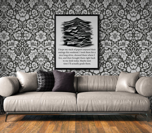 Maybe Next Time I'll Actually Grade Them A Teacher Gift Idea Homework Art Print