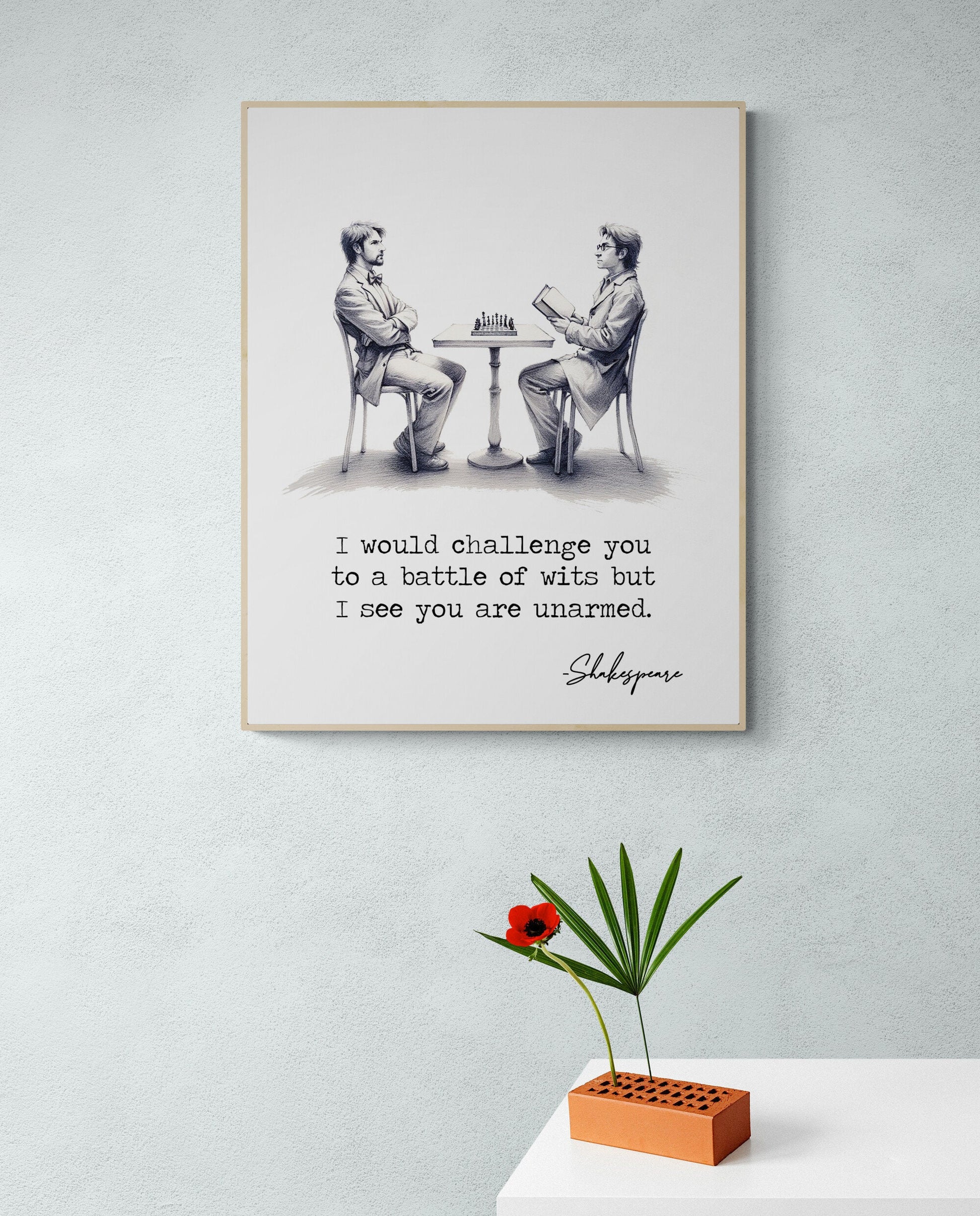 I Would Challenge You To A Battle Of Wits But I See You Are Unarmed from William Shakespeare Quote Typography Art Print