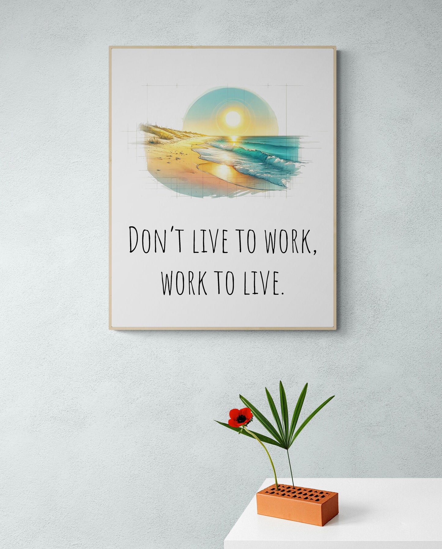 Don't Live To Work, Work To Live Healthy Life Balance Colorful Beach Art Print