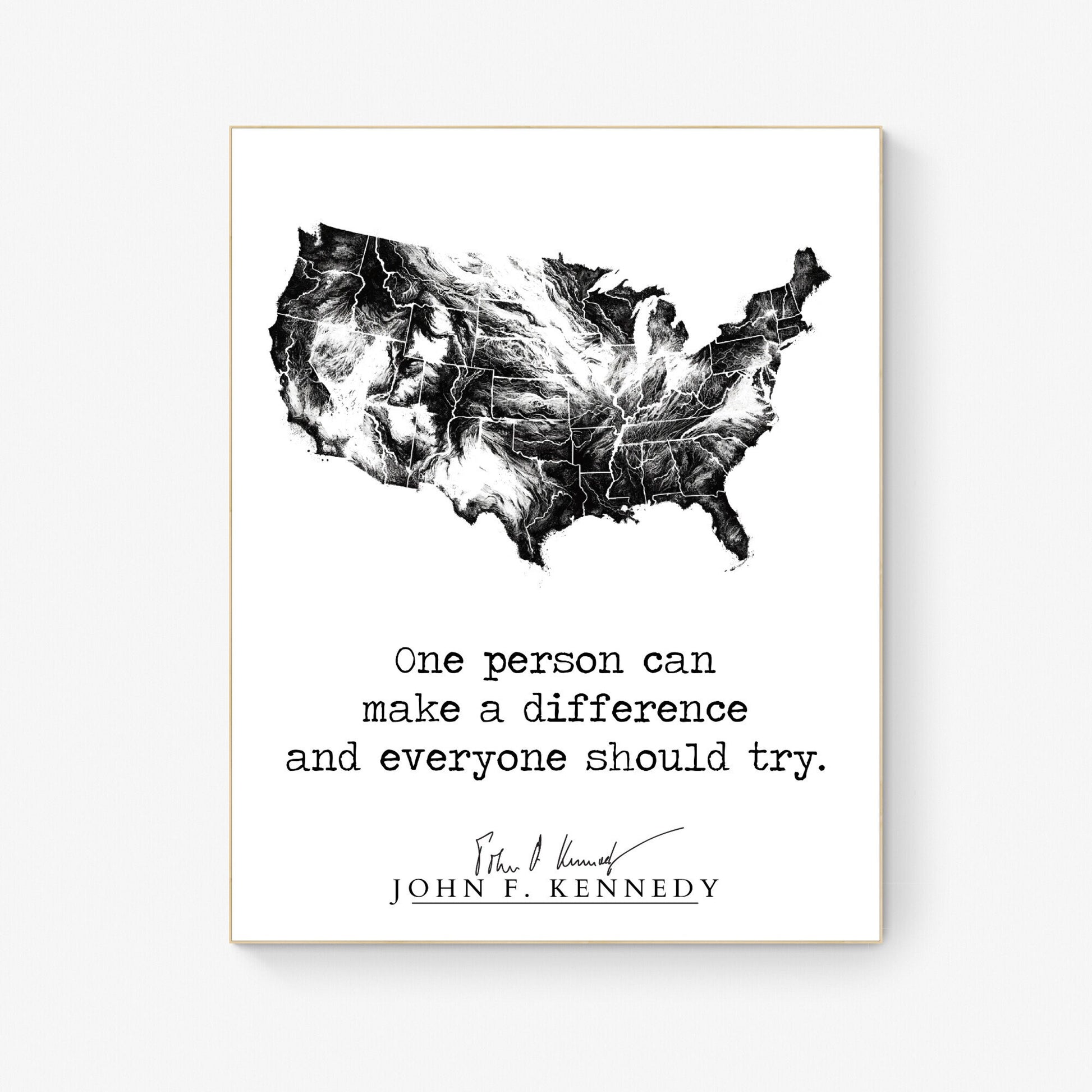 JFK Quote's One Person Can Make A Difference And Everyone Should Try USA Art