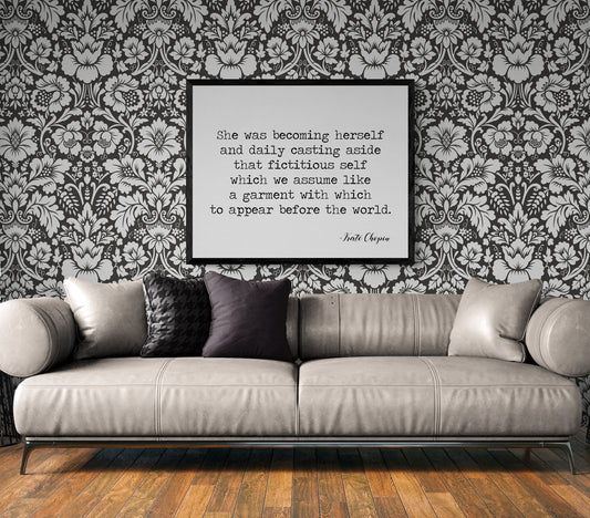 She Was Becoming Herself And Daily Casting Aside That Fictitious Self by Kate Chopin Art Print