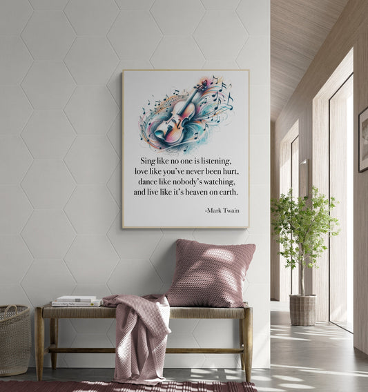 Sing Like No One's Listening Love Like You've Never Been Hurt Dance Like Nobody's Watching byMark Twain Art Print