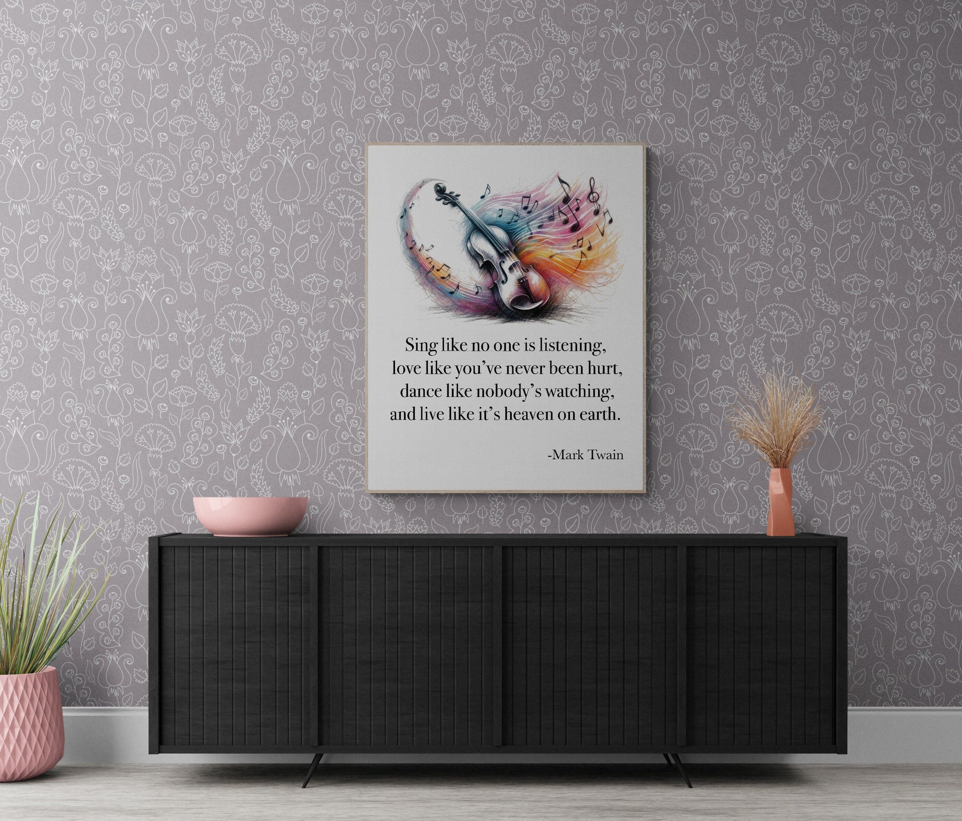 Sing Like No One's Listening Love Like You've Never Been Hurt Dance Like Nobody's Watching by Mark Twain Violin Art Print